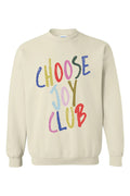 Choose Joy Club Crewneck